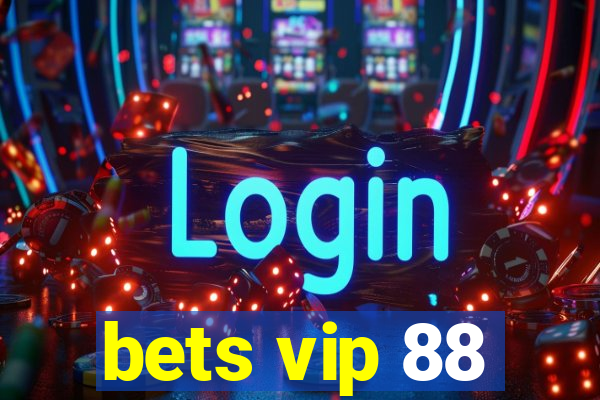 bets vip 88